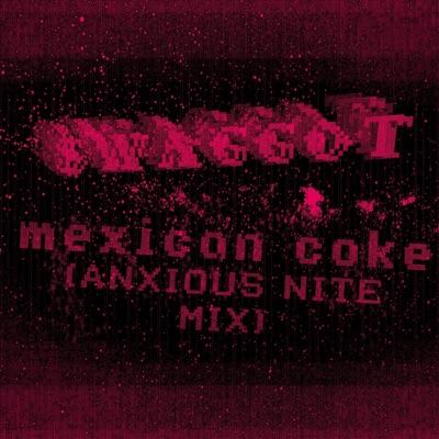 mexican coke (ANXIOUS NITE MIX) - Single