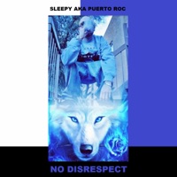 No Disrespect - Single - Sleepy Aka Puerto Roc