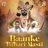 Baanke Bihari Masti - Single