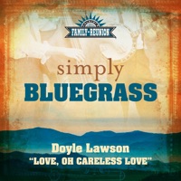Love, Oh Careless Love (Simply Bluegrass) - Single - Doyle Lawson
