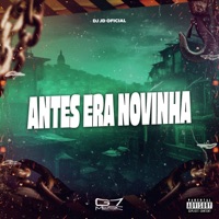 Antes Era Novinha - Single - DJ JD OFICIAL