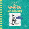 Diary of a Wimpy Kid: No Brainer(Diary of a Wimpy Kid) - Jeff Kinney