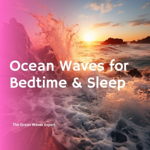 Ocean Waves for Bedtime & Sleep