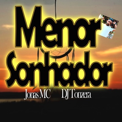 Menor Sonhador (feat. DJ Tonzera) - Single