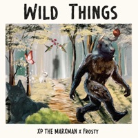 Wild Things (feat. XP the Marxman) - Single - Frosty