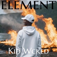 E ​​L ​E ​M ​E ​N ​T - Single - Kid Wcked