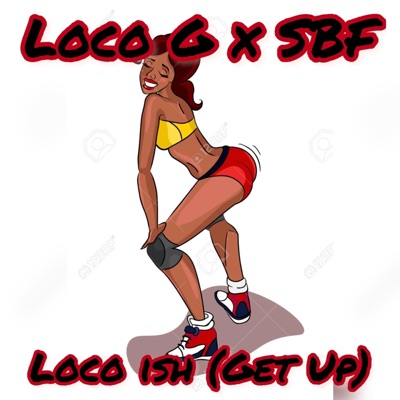 Loco Ish (Get Up) (feat. Iamsbf) - Single