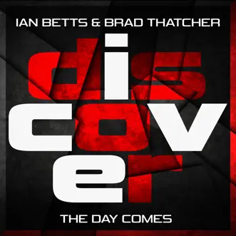 The Day Comes (Ian Betts Remix) by Ian Betts & Brad Thatcher song reviws