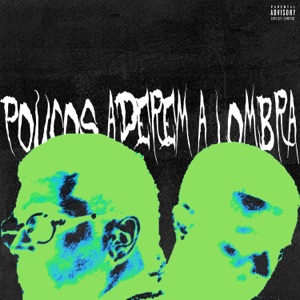 Poucos Aderem a Lombra