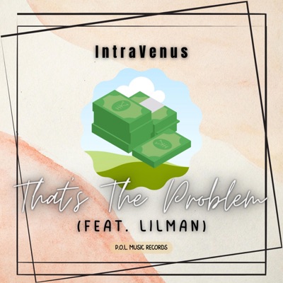 That's the Problem (feat. LILMAN) - Single