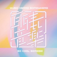 Music heard somewhere So Cool Seriese vol.2 - Single