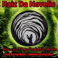 Down the Rabbit Hole - EP - Raiz Da Novelis