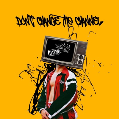 Don't Change The Channel - EP