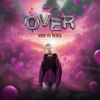 OVER (Synth Pop Remix) [feat. khoivy] - Single