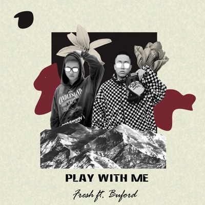 Play with me (feat. Fresco & Buford) - Single