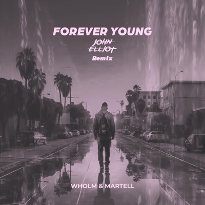 Forever Young (John Elliot Remix) - Single