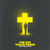 Me on Your Mind - Matthew West Cover Art