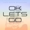 Ok Lets Go - Luca-Dante Spadafora lyrics