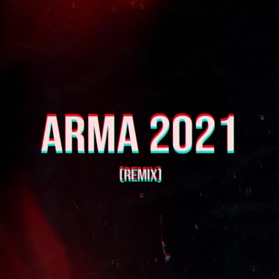 Arma 2021 (Remix) [Remix] - Single