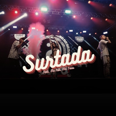Surtada (feat. Mc Teus & Mc RB) - Single