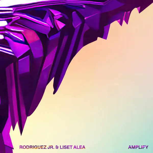 Amplify — Rodriguez Jr. & Liset Alea