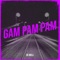 Gam Pam Pam - CK WELL lyrics