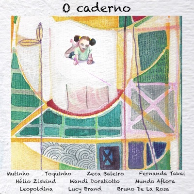 O Caderno (feat. Zeca Baleiro, Fernanda Takai, Hélio Ziskind, Wandi Doratiotto, Mundo Aflora, Leopoldina & Lucy Brand) - Single