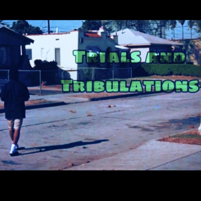 Trials &Tribulations - EP