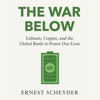 The War Below: AS HEARD ON BBC RADIO 4 ‘TODAY’ - Ernest Scheyder