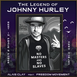 The Legend of Johnny Hurley (feat. Freedom Movement) Alais Clay
