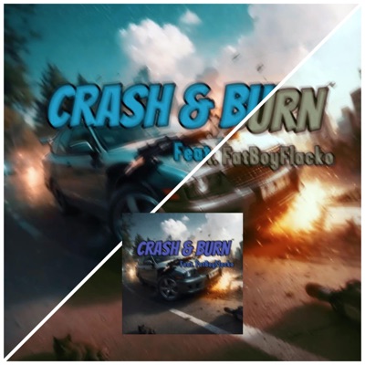 Crash N Burn (feat. FatboyFlacko) - Single