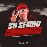Só Sendo Criminoso - Single - MC Pablinho ITR & DJ DuBom