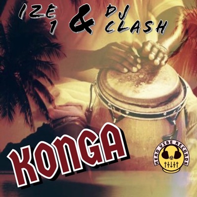 Konga (Ize 1 & DJ Clash Drum Mix) - Single