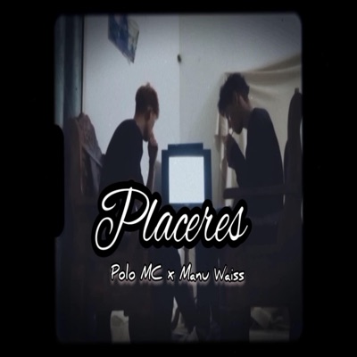 Placeres (feat. Manu Waiss & Polo-Mc) - Single