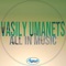 All in Music - Vasily Umanets lyrics