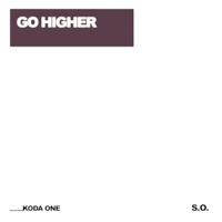 Go Higher (feat. So) - Single - Koda One