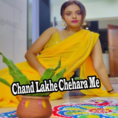 Chand Lakhe Chehara Me - Single