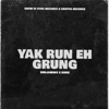 YAK RUN EH GRUNG (feat. Benjamins) - Single