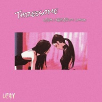 Threesome - Single - LeGy, Kayser & LAYKAN