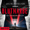 Blutnarbe - Linn Geller, Band 3 (ungekürzt) - Julia Hofelich