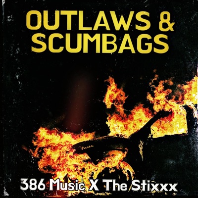 Outlaws & Scumbags (feat. The Stixxx) - Single