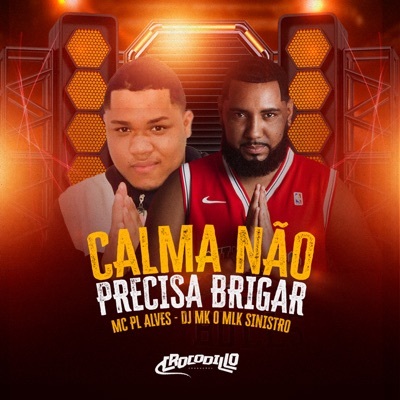 Calma Não Precisa Brigar - Single