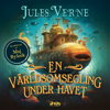 En världsomsegling under havet - Jules Verne & Maj Bylock