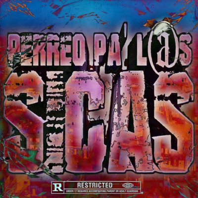Perreo Pa los Sicas (feat. Ropísagu, Laliland, Young Dree, Jei F, Sefex, Oro verde gang, Alesso Family Gang & Lui Wey) - Single