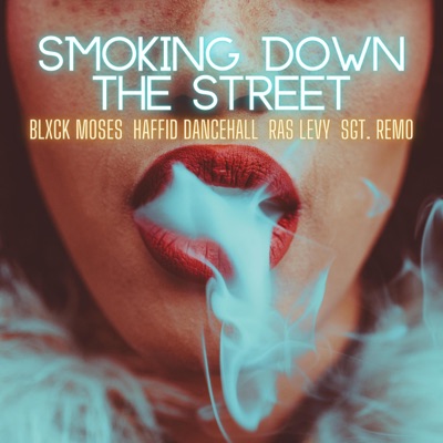 Smoking Down the Street (feat. Ras Levy & Blxck Moses) - Single