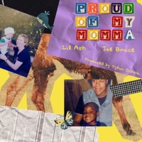 Proud of My Momma - Single - joe bruce & Lil Ash