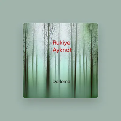 Listen to Rukiye Ayknat, watch music videos, read bio, see tour dates & more!