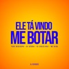 Ele Tá Vindo Me Botar (feat. Dj Sousa Mix) - Single