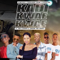 Kadi Kwae Kwae (feat. MR Leburu & Shaun The Rabit) - Single - Survivors Crew, Hawisha & Zeeboifro