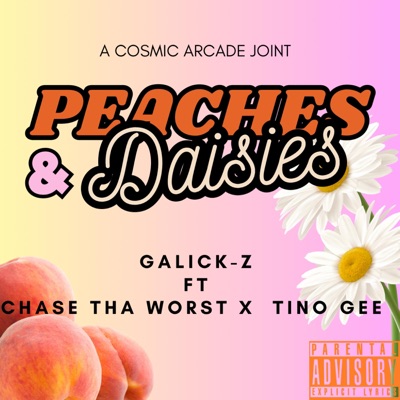 Peaches & Daisies (feat. Cosmic Arcade, Chase Tha Worst & Tino Gee) - Single